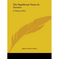 The Significant Name In Terence: A Thesis (1921) - Paperback