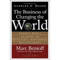 The Business of Changing the World: Twenty Great Leaders on Strategic Corporate Philanthropy - Hardcover