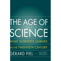 The Age of Science: What We Learned in the 20th Century - Hardcover