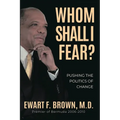 Whom Shall I Fear?: Pushing the Politics of Change - Paperback