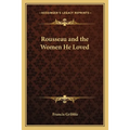 Rousseau and the Women He Loved - Paperback