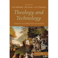 Theology and Technology, Volume 1: Essays in Christian Analysis - Hardcover