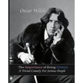 The Importance of Being Earnest: A Trivial Comedy for Serious People - Paperback