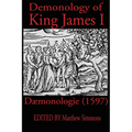 King James Demonology: Daemonologie 1597 - Paperback