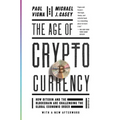 The Age of Cryptocurrency: How Bitcoin and the Blockchain Are Challenging the Global Economic Order - Paperback