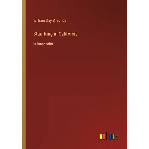 Starr King in California: in large print - Paperback
