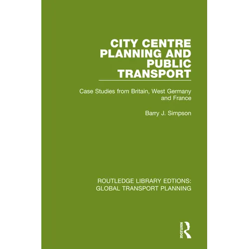 City Centre Planning and Public Transport: Case Studies from Britain, West Germany and France - Paperback