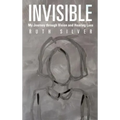 Invisible: My Journey Through Vision and Hearing Loss - Hardcover