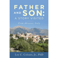 Father and Son: A Story Visited: From Abruzzo, Italy - Paperback