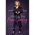 The Kind Is the New Classy: The Power of Living Graciously (Special) - Paperback