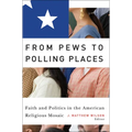 From Pews to Polling Places: Faith and Politics in the American Religious Mosaic - Paperback