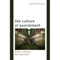 The Culture of Punishment: Prison, Society, and Spectacle - Paperback