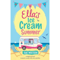 Ella's Ice-Cream Summer: A laugh out loud romantic comedy with extra sprinkles - Paperback