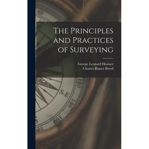 The Principles and Practices of Surveying - Hardcover