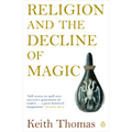 Religion and the Decline of Magic: Studies in Popular Beliefs in Sixteenth and Seventeenth-Century England - Paperback