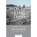 The Day the King Died: A Terrible Miscarriage of Justice - Paperback