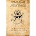 Yokai Tales: Stories from Japan's Grand & Mysterious Tradition of Folklore - Paperback