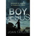 Boy Jesus: Growing Up Judean in Turbulent Times - Hardcover