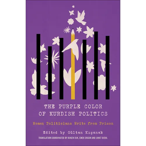 The Purple Color of Kurdish Politics: Women Politicians Write from Prison - Paperback