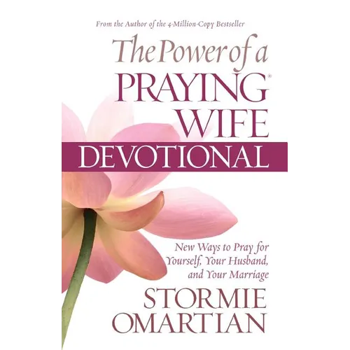 The Power of a Praying Wife Devotional: Fresh Insights for You and Your Marriage - Paperback