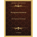 The Egyptian Priesthood: Their Mysteries And Temples - Paperback