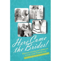 Here Come the Brides!: Reflections on Lesbian Love and Marriage - Paperback