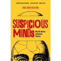 Suspicious Minds: Why We Believe Conspiracy Theories - Paperback
