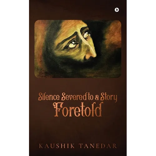 Silence Severed to a Story Foretold - Paperback