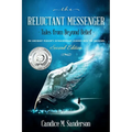 The Reluctant Messenger-Tales from Beyond Belief: An ordinary person's extraordinary journey into the unknown - Paperback