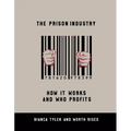 The Prison Industry: How It Works and Who Profits - Paperback