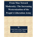 From Mao Toward Modernity: The Increasing Westernization of the People's Liberation Army - Paperback