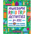 Awesome Road Trip Activities for Kids: Over 100 Fun Games, Puzzles, and Journal Prompts! - Paperback