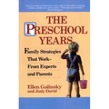The Preschool Years: Family Strategies That Work--From Experts and Parents - Paperback