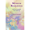 Museum Resilience: Adaptive Planning for a New Era - Paperback