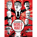The History of World War II: A Graphic Novel Retelling of the 20th Century's Defining War - Hardcover