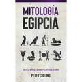 Mitología Egipcia: Guía de la Historia, Los Dioses y la Mitología de Egipto - Hardcover