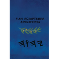 Yah Scriptures - Apocrypha - Paperback