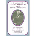 Stories of Luther Burbank and His Plant School - Paperback