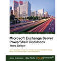 Microsoft Exchange Server PowerShell Cookbook - Third Edition - Paperback