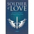 Soldier of Love: An Evolutionary Blueprint for Thriving in Times of Chaos - Paperback