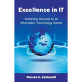 Excellence in IT: Achieving Success in an Information Technology Career - Paperback