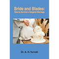 Bride and Blades: How to Survive a Surgical Marriage - Paperback