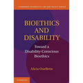 Bioethics and Disability: Toward a Disability-Conscious Bioethics - Paperback