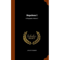 Napoleon I: A Biography Volume 2 - Hardcover