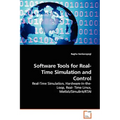 Software Tools for Real-Time Simulation and Control - Real-Time Simulation, Hardware-In-the-Loop, Real- Time Linux, Matlab/Simulink/RTAI - Paperback