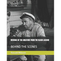 Revenge of the Creature from the Black Lagoon: Behind the Scenes - Paperback