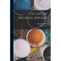 The Life of Michael Angelo - Paperback
