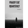 Fraidy Cat Quarterly: Volume 4 - Paperback