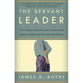 The Servant Leader: How to Build a Creative Team, Develop Great Morale, and Improve Bottom-Line Performance - Paperback
