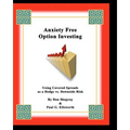 Anxiety Free Option Investing: Using Covered Spreads As A Hedge Vs. Downside Risk - Paperback
